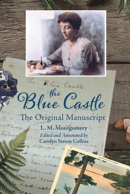 The Blue Castle: The Original Manuscript 1