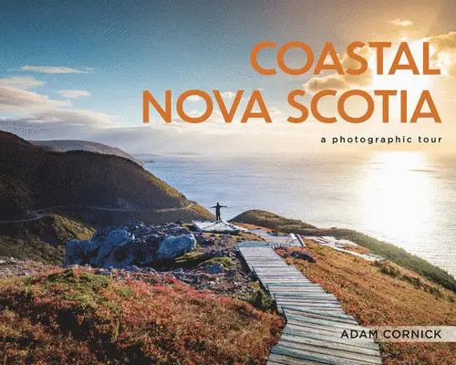 Adam Cornick - Coastal Nova Scotia (Pb): A Photographic Tour, Häftad. Tillgänglighet: Lägg i varukorg