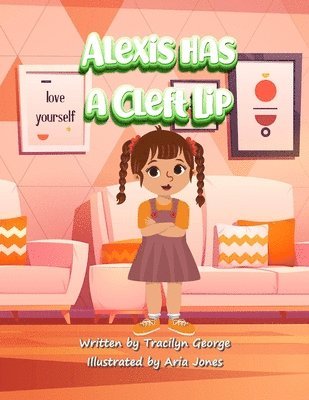 Tracilyn George - Alexis Has a Cleft Lip, Häftad