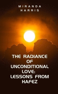 The Radiance of Unconditional Love 1