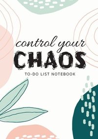 bokomslag Control Your Chaos To-Do List Notebook