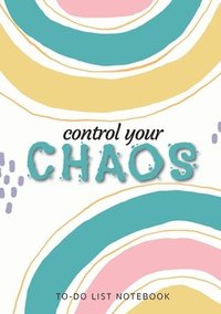bokomslag Control Your Chaos To-Do List Notebook