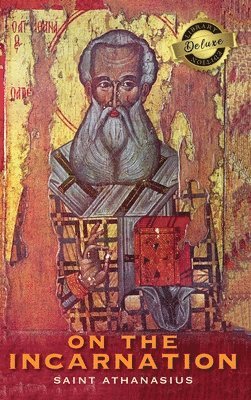 Saint Athanasius - On the Incarnation (Deluxe Library Edition), Inbunden