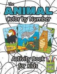 bokomslag The Animal Color by Number Activity Book for Kids