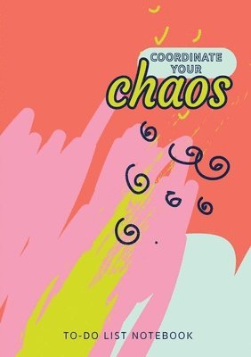 Coordinate Your Chaos To-Do List Notebook 1
