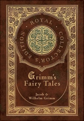 Grimm's Fairy Tales (Royal Collector's Edition) (Case Laminate Hardcover with Jacket) 1