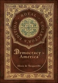 bokomslag Democracy in America (Royal Collector's Edition) (Annotated) (Case Laminate Hardcover with Jacket)