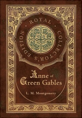 Anne of Green Gables (Royal Collector's Edition) (Case Laminate Hardcover with Jacket) 1
