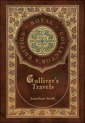 Jonathan Swift - Gulliver's Travels (Royal Collector's Edition) (Case Laminate Hardcover with Jacket), Inbunden