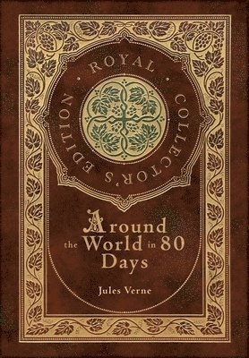 Jules Verne - Around the World in 80 Days (Royal Collector's Edition) (Case Laminate Hardcover with Jacket), Inbunden