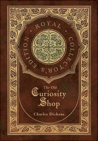 bokomslag The Old Curiosity Shop (Royal Collector's Edition) (Case Laminate Hardcover with Jacket)