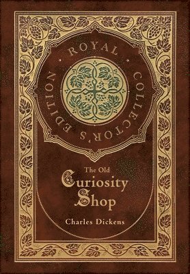 The Old Curiosity Shop (Royal Collector's Edition) (Case Laminate Hardcover with Jacket) 1