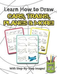 bokomslag Learn How to Draw Cars, Trains, Planes & More!