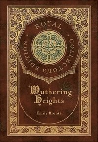 bokomslag Wuthering Heights (Royal Collector's Edition) (Case Laminate Hardcover with Jacket)