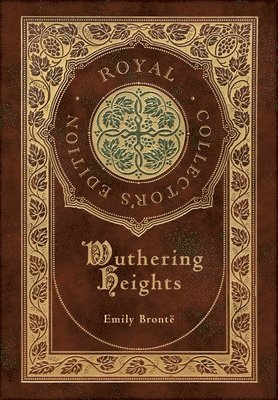 bokomslag Wuthering Heights (Royal Collector's Edition) (Case Laminate Hardcover with Jacket)