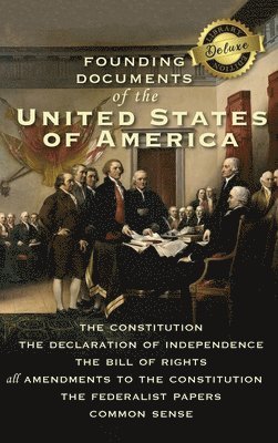 Alexander Hamilton, James Madison, Thomas Paine - Founding Documents of the United States of America, Inbunden