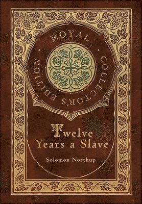 Twelve Years a Slave (Royal Collector's Edition) (Illustrated) (Case Laminate Hardcover with Jacket) 1