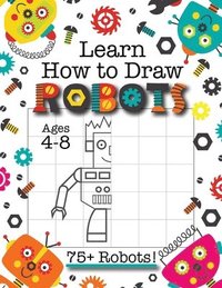 bokomslag Learn How to Draw Robots
