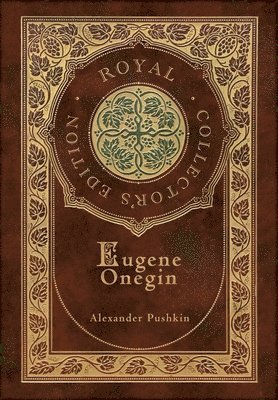 bokomslag Eugene Onegin (Royal Collector's Edition) (Annotated) (Case Laminate Hardcover with Jacket)