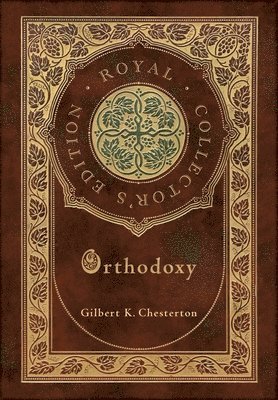 bokomslag Orthodoxy (Royal Collector's Edition) (Case Laminate Hardcover with Jacket)