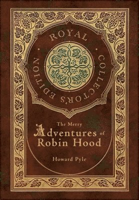 Howard Pyle - Merry Adventures of Robin Hood (Illustrated) (Royal Collector's Edition) (Case Laminate Hardcover with Jacket), Inbunden