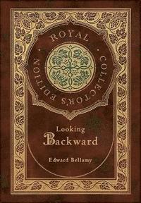 bokomslag Looking backward (Royal Collector's Edition) (Case Laminate Hardcover with Jacket)