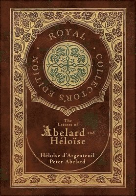 Letters of Abelard and Heloise (Royal Collector's Edition) (Case Laminate Hardcover with Jacket) 1