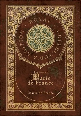 The Lais of Marie de France (Royal Collector's Edition) (Case Laminate Hardcover with Jacket) 1