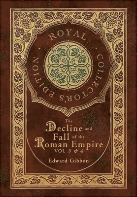 Decline and Fall of the Roman Empire Vol 3 & 4 (Royal Collector's Edition) (Case Laminate Hardcover with Jacket)