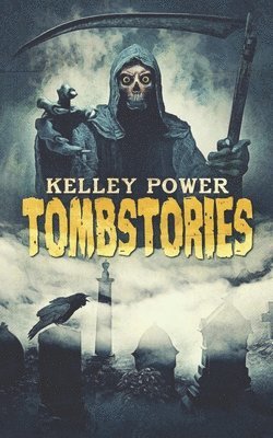 Kelley Power - Tombstories, Häftad