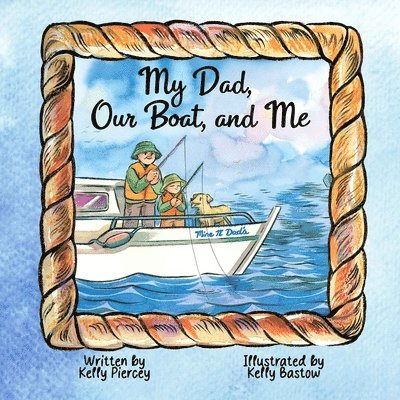 My Dad, Our Boat, and Me 1