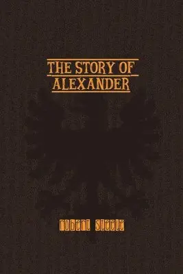 Robert Steele - Story of Alexander, Häftad. Tillgänglighet: Lägg i varukorg