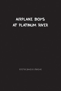 bokomslag Airplane Boys at Platinum River