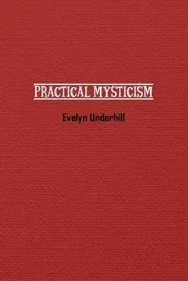 Evelyn Underhill - Practical Mysticism, Häftad. Tillgänglighet: Lägg i varukorg