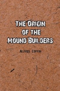 bokomslag Origin of the Mound Builders