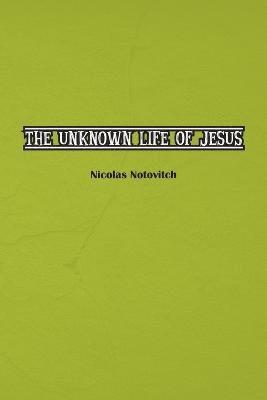 Unknown Life of Jesus Christ
