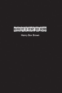 bokomslag Narrative of Henry Box Brown