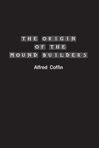 bokomslag Origin of the Mound Builders