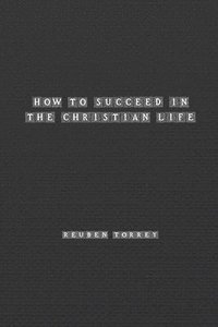 bokomslag How to Succeed in the Christian Life