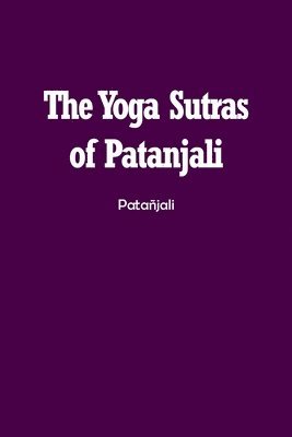 The Yoga Sutras of Patanjali 1