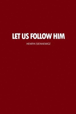 bokomslag Let Us Follow Him