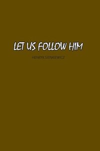 bokomslag Let Us Follow Him