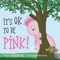 bokomslag It's Ok to Be Pink!