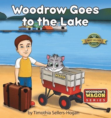 Timothia Sellers-Hogan - Woodrow Goes to the Lake, Inbunden