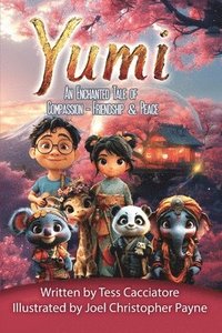 bokomslag Yumi: An Enchanted Tale of Compassion, Friendship & Peace