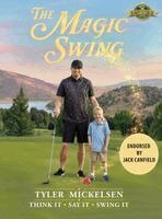 Tyler Mickelsen - The Magic Swing, Inbunden