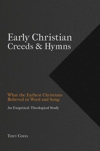 bokomslag Early Christian Creeds & Hymns