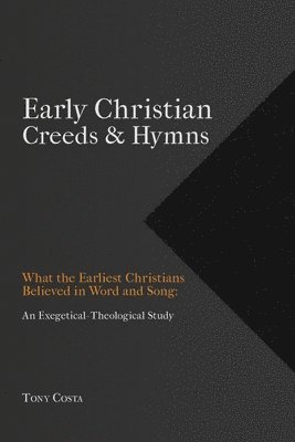 Early Christian Creeds & Hymns