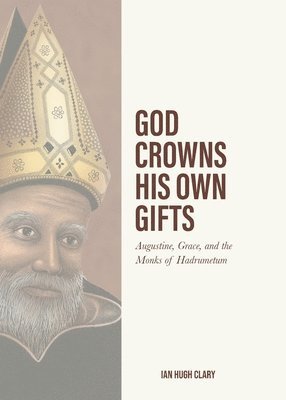 Ian Hugh Clary - God Crowns His Own Gifts, Häftad