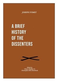 bokomslag A Brief History of the Dissenters